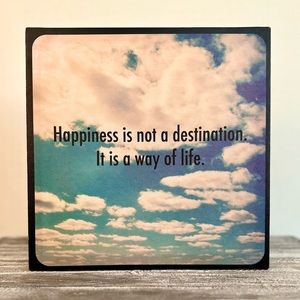 Happiness Is Not A Destination It Is A Way Of Life, Home Decor, Wood, Sky Clouds